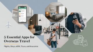 5 Essential Apps for Overseas Travel: Flights, Stays, eSIM, Tours, and Insurance